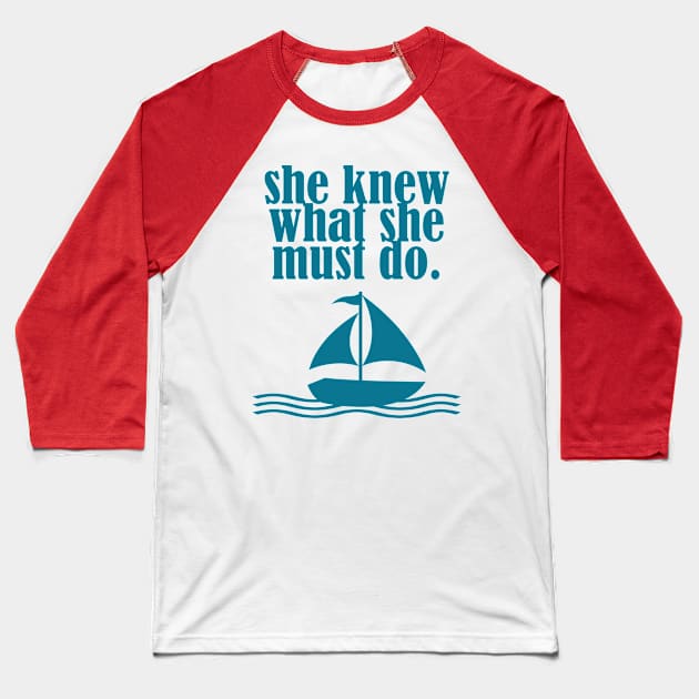 She Knew What She Must Do Baseball T-Shirt by Girona